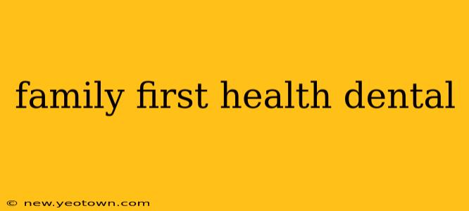 family first health dental