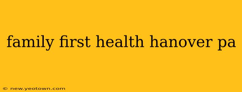 family first health hanover pa