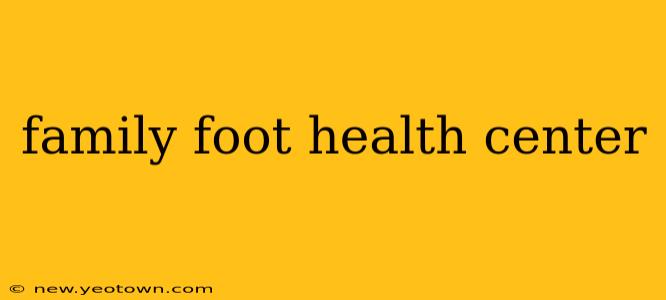 family foot health center