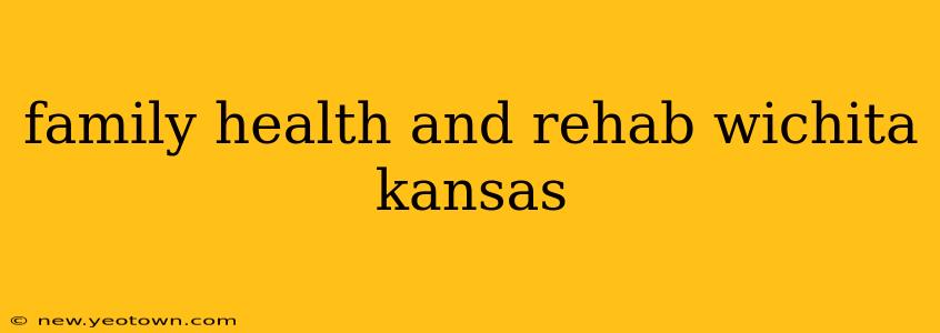 family health and rehab wichita kansas