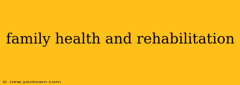 family health and rehabilitation