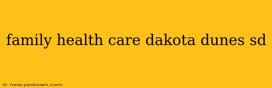 family health care dakota dunes sd