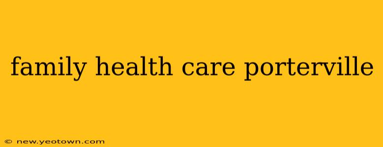 family health care porterville