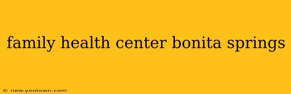 family health center bonita springs