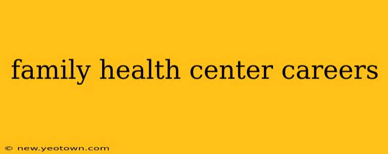 family health center careers