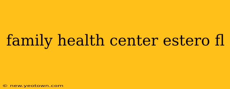 family health center estero fl