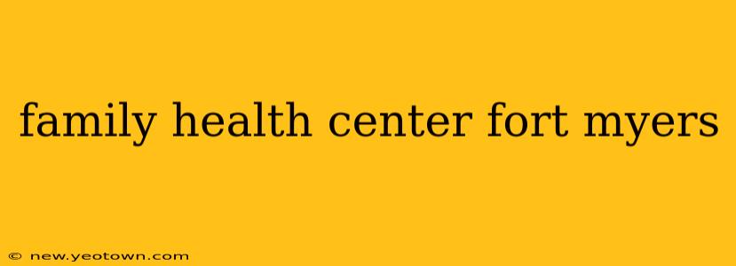 family health center fort myers