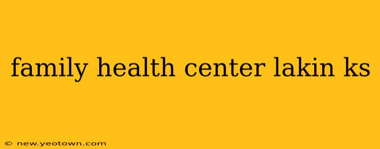 family health center lakin ks