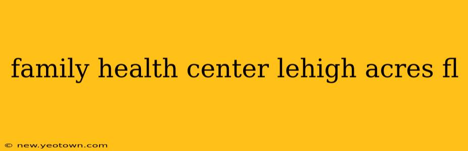 family health center lehigh acres fl