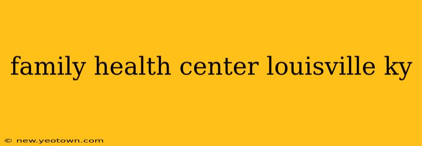 family health center louisville ky
