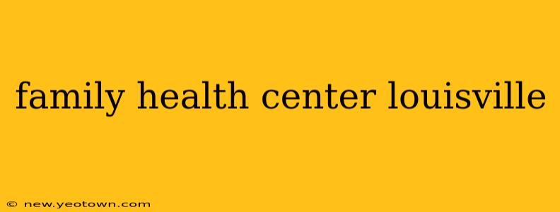 family health center louisville
