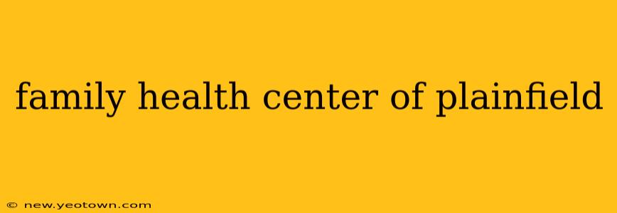 family health center of plainfield