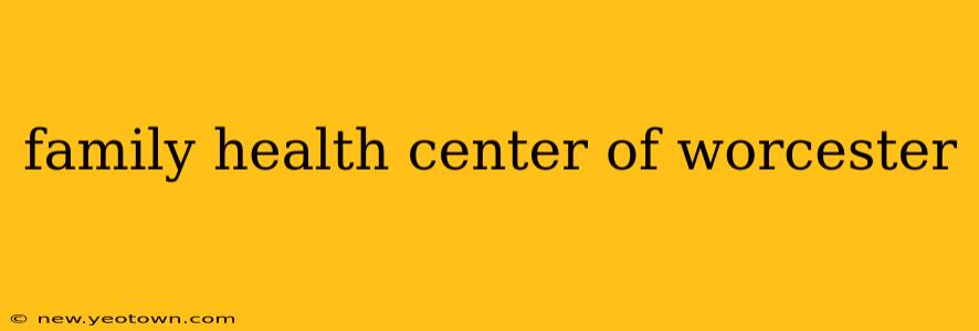family health center of worcester
