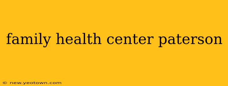 family health center paterson