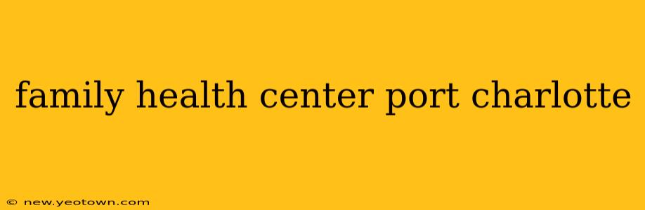 family health center port charlotte