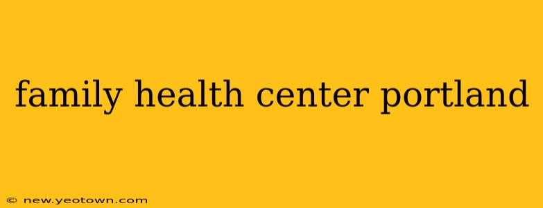family health center portland
