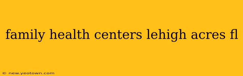 family health centers lehigh acres fl