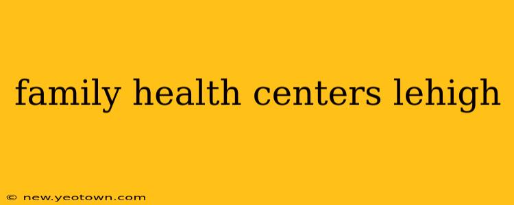 family health centers lehigh