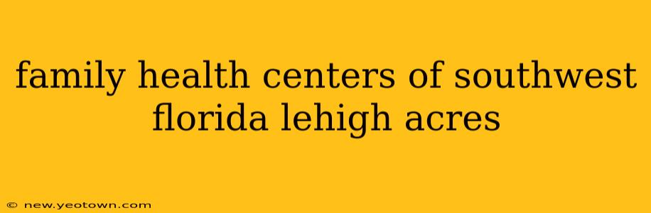 family health centers of southwest florida lehigh acres