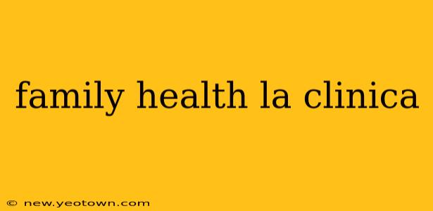 family health la clinica