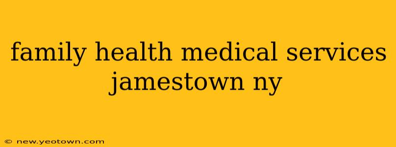 family health medical services jamestown ny