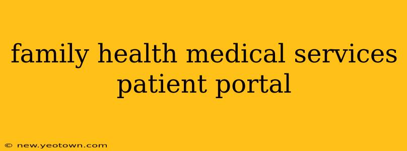 family health medical services patient portal