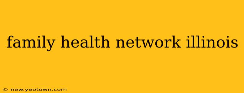 family health network illinois