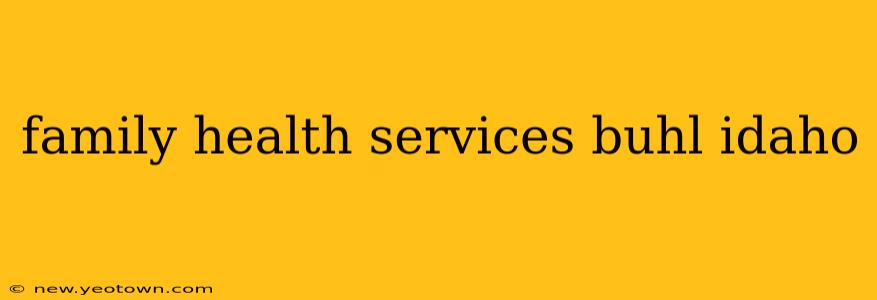 family health services buhl idaho