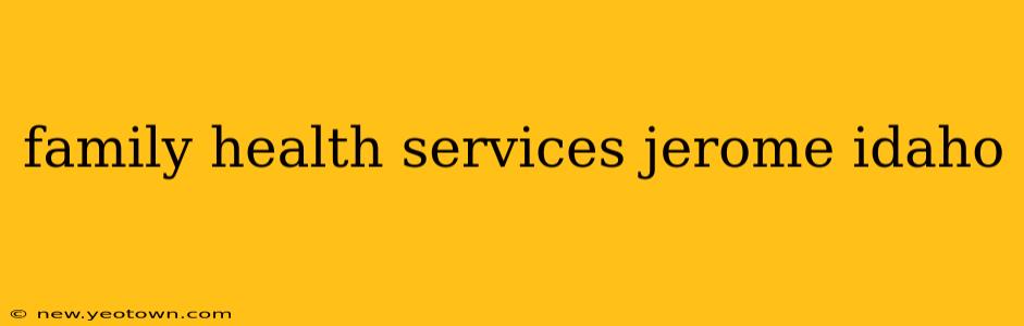 family health services jerome idaho