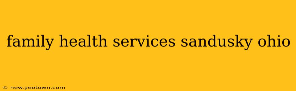 family health services sandusky ohio