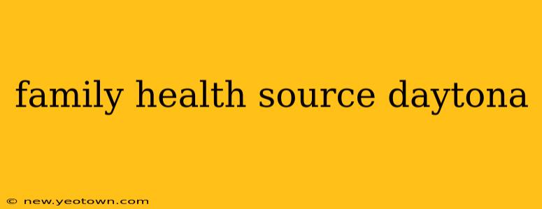 family health source daytona