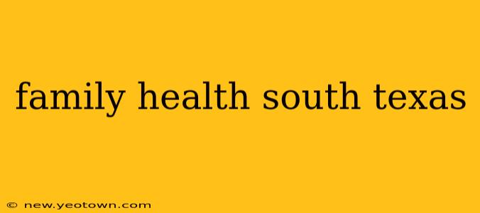 family health south texas