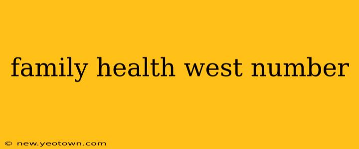 family health west number