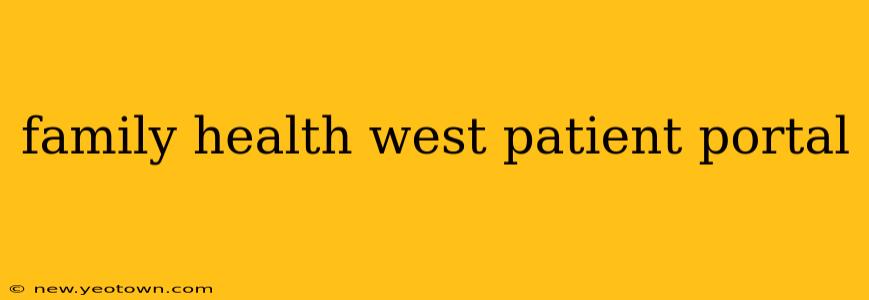 family health west patient portal