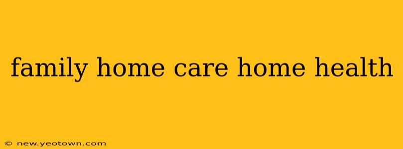 family home care home health