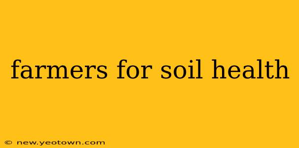 farmers for soil health