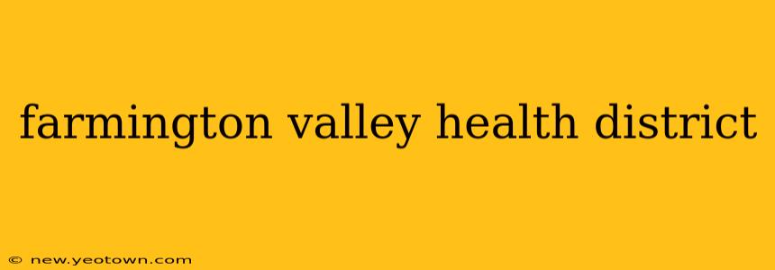 farmington valley health district