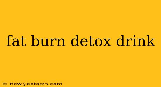 fat burn detox drink
