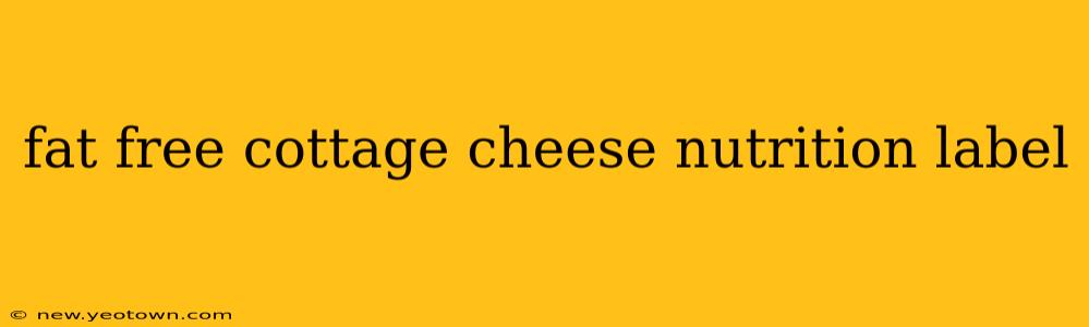 fat free cottage cheese nutrition label