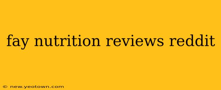 fay nutrition reviews reddit