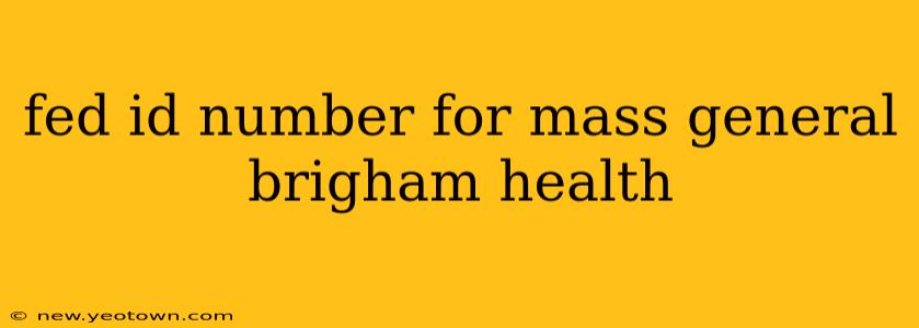 fed id number for mass general brigham health