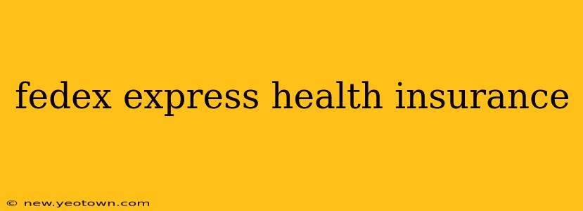 fedex express health insurance