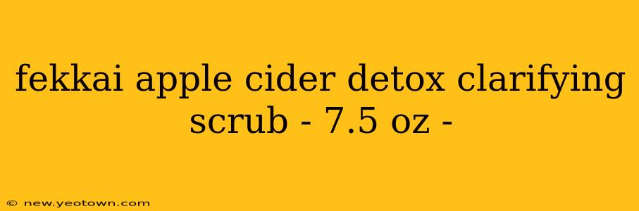 fekkai apple cider detox clarifying scrub - 7.5 oz -