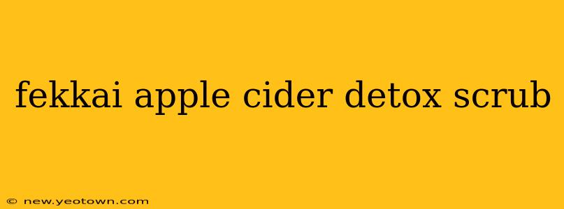 fekkai apple cider detox scrub