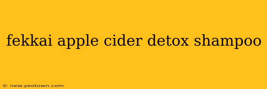 fekkai apple cider detox shampoo
