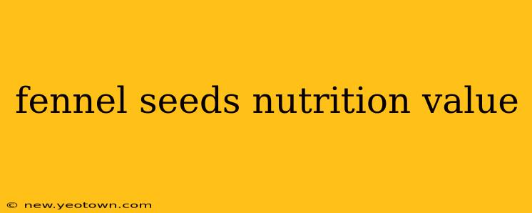 fennel seeds nutrition value