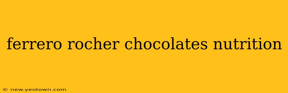 ferrero rocher chocolates nutrition