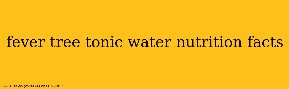 fever tree tonic water nutrition facts