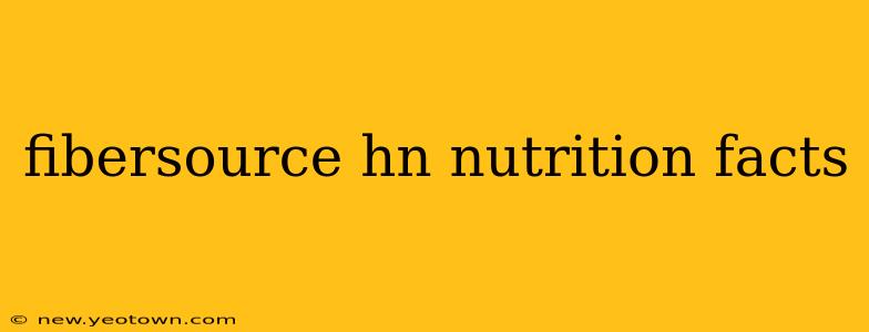 fibersource hn nutrition facts