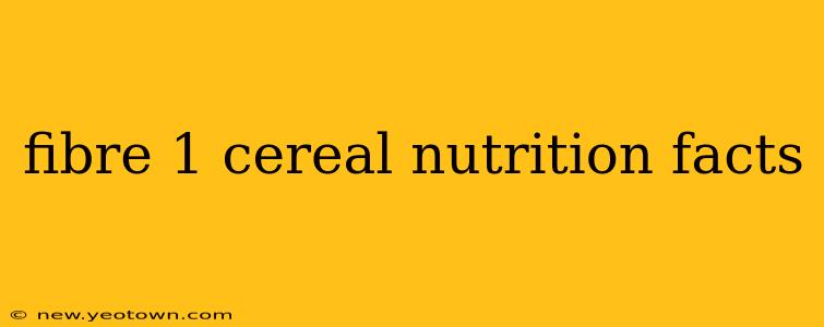 fibre 1 cereal nutrition facts